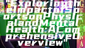 "Exploring the Impact of Sports on Physical and Mental Health: A Comprehensive Overview"