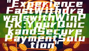 "Experience Fast Withdrawals with WinPGK: Your Quick and Secure Payment Solution"