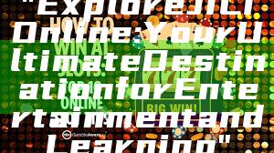 "Explore JILI Online: Your Ultimate Destination for Entertainment and Learning"